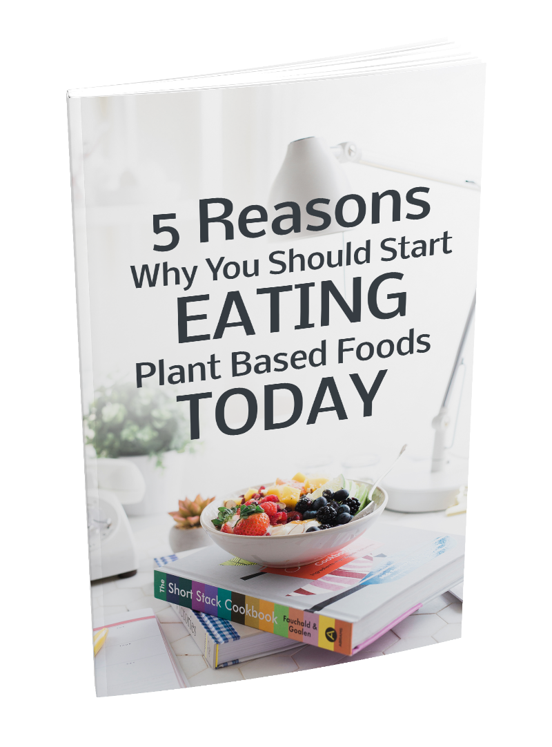 5 Reasons Why You Should Start Eating Plant Based Food Today